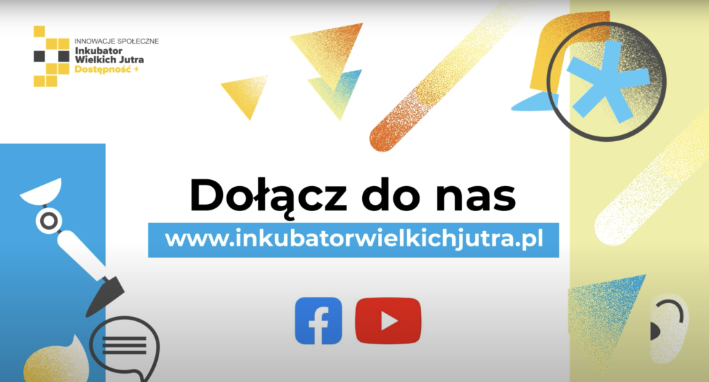 Inkubator Wielkich Jutra – gdzie rodzą się innowacje zmieniające życie osób z niepełnosprawnościami